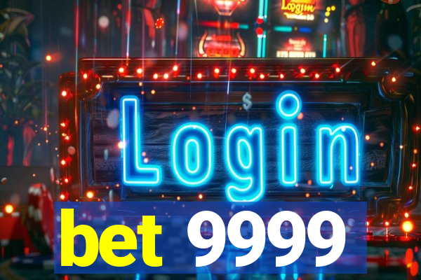 bet 9999